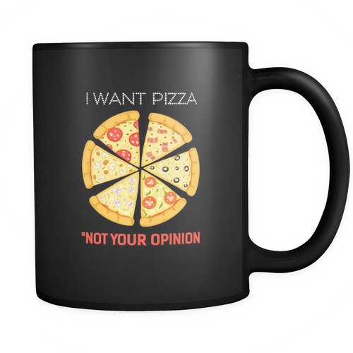 Pizza 11 oz. Mug. Pizza funny gift idea.