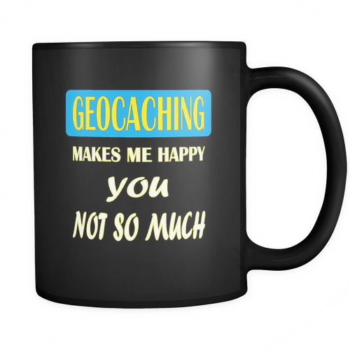 Geocaching 11 oz. Mug. Geocaching funny gift idea.