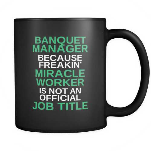 Banquet Manager 11 oz. Mug. Banquet Manager funny gift idea.
