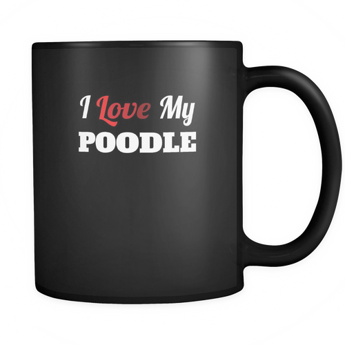 Poodle 11 oz. Mug. Poodle funny gift idea.