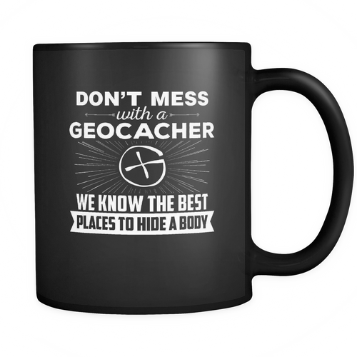 Geocaching 11 oz. Mug. Geocaching funny gift idea.