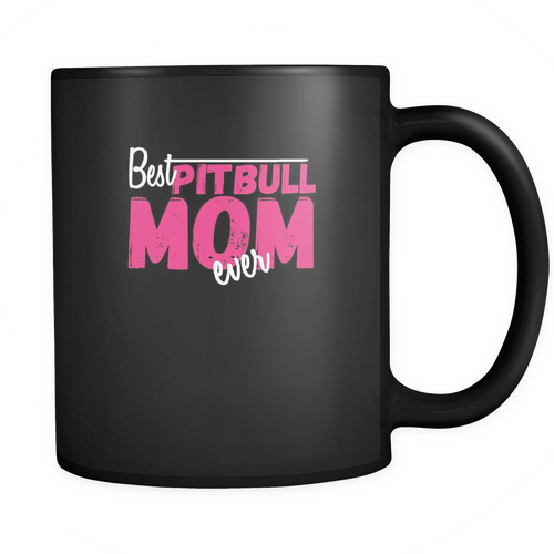 Pitbull Mom 11 oz. Mug. Pitbull Mom funny gift idea.