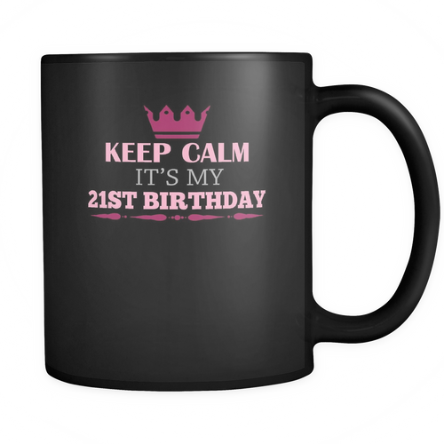 21st birthday 11 oz. Mug. 21st birthday funny gift idea.