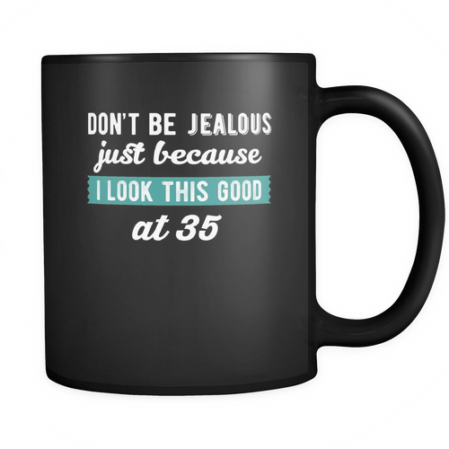 35th Birthday 11 oz. Mug. 35th Birthday funny gift idea.