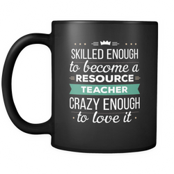 Resource Teacher 11 oz. Mug. Resource Teacher funny gift idea.