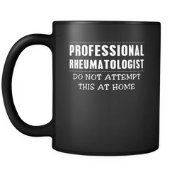 Rheumatologist 11 oz. Mug. Rheumatologist funny gift idea.