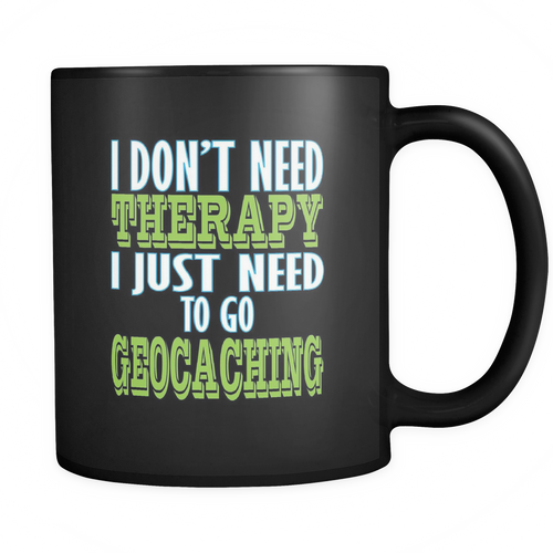 Geocaching 11 oz. Mug. Geocaching funny gift idea.