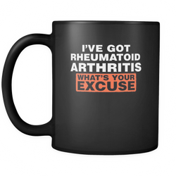 Rheumatoid Arthritis 11 oz. Mug. Rheumatoid Arthritis funny gift idea.