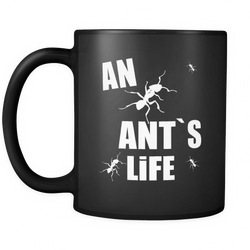 Ant 11 oz. Mug. Ant funny gift idea.