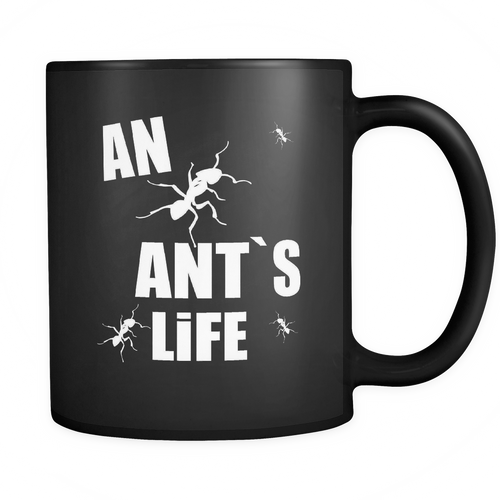 Ant 11 oz. Mug. Ant funny gift idea.