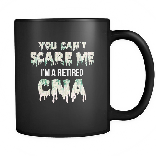 Retired CNA 11 oz. Mug. Retired CNA funny gift idea.
