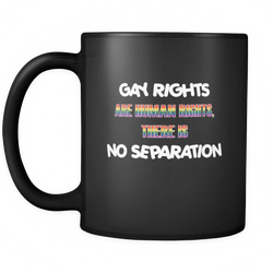 Gay Rights 11 oz. Mug. Gay Rights funny gift idea.