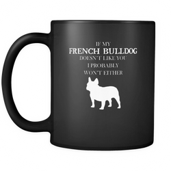French bulldog 11 oz. Mug. French bulldog funny gift idea.