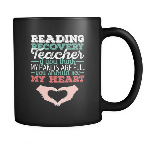Reading Recovery Teacher 11 oz. Mug. Reading Recovery Teacher funny gift idea.