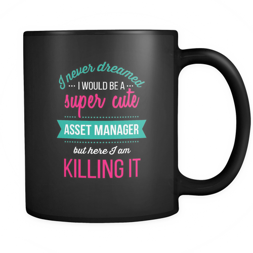 Asset Manager 11 oz. Mug. Asset Manager funny gift idea.