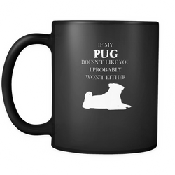 Pug 11 oz. Mug. Pug funny gift idea.