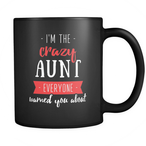Aunt 11 oz. Mug. Aunt funny gift idea.