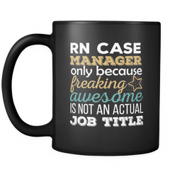 RN Case Manager 11 oz. Mug. RN Case Manager funny gift idea.