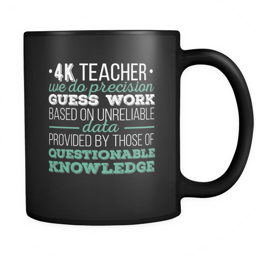 4K Teacher 11 oz. Mug. 4K Teacher funny gift idea.
