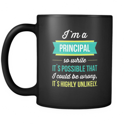 Principal 11 oz. Mug. Principal funny gift idea.