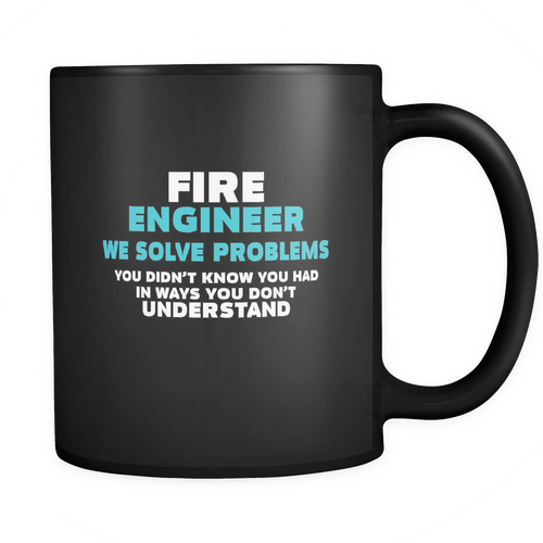 Fire Engineer 11 oz. Mug. Fire Engineer funny gift idea.