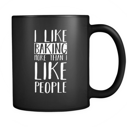 Baking 11 oz. Mug. Baking funny gift idea.