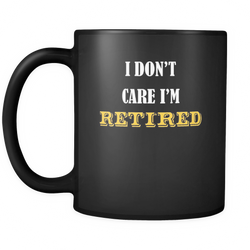 Retired 11 oz. Mug. Retired funny gift idea.
