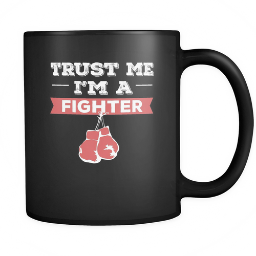 Fighter 11 oz. Mug. Fighter funny gift idea.
