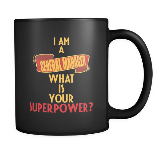 General Manager 11 oz. Mug. General Manager funny gift idea.