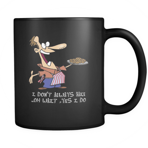 Baking 11 oz. Mug. Baking funny gift idea.