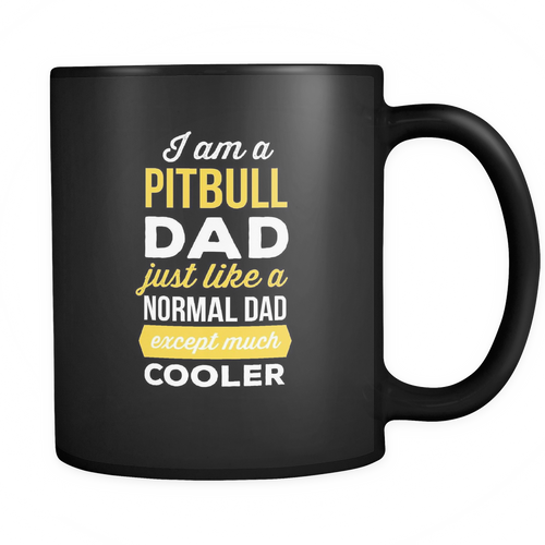 Pitbull Dad 11 oz. Mug. Pitbull Dad funny gift idea.