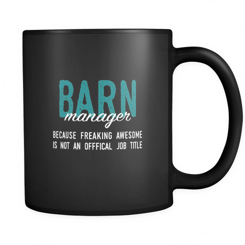 Barn Manager 11 oz. Mug. Barn Manager funny gift idea.