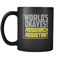 Research assistant 11 oz. Mug. Research assistant funny gift idea.