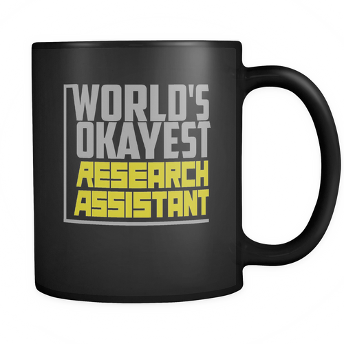 Research assistant 11 oz. Mug. Research assistant funny gift idea.