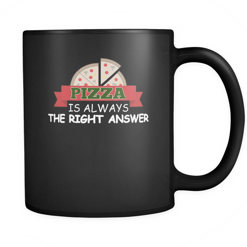 Pizza 11 oz. Mug. Pizza funny gift idea.