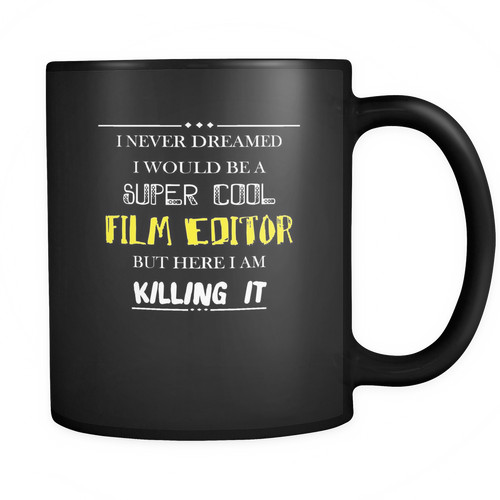Film Editor 11 oz. Mug. Film Editor funny gift idea.