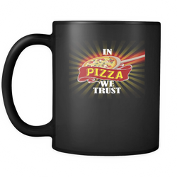 Pizza 11 oz. Mug. Pizza funny gift idea.