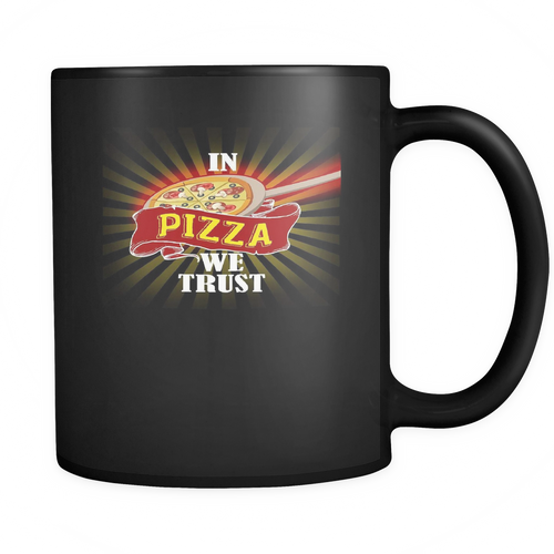 Pizza 11 oz. Mug. Pizza funny gift idea.