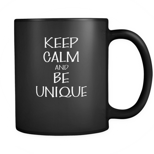 Be Unique 11 oz. Mug. Be Unique funny gift idea.