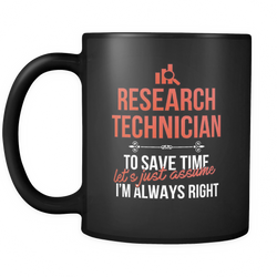 Research technician 11 oz. Mug. Research technician funny gift idea.