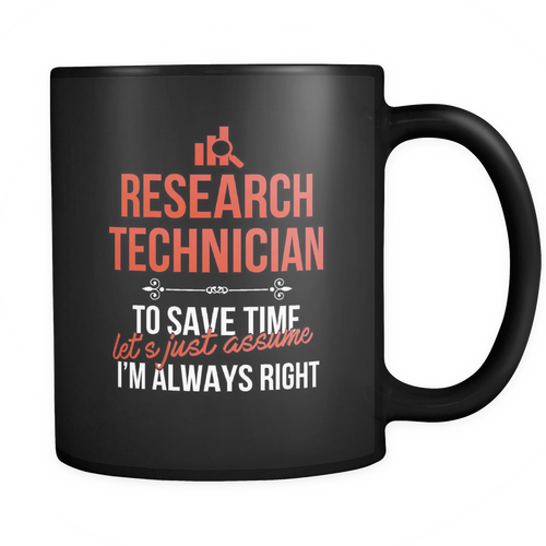 Research technician 11 oz. Mug. Research technician funny gift idea.