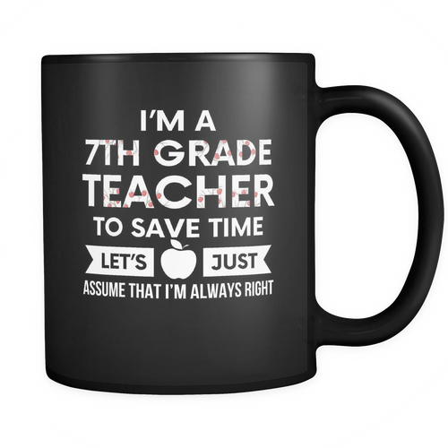 7th Grade Teacher 11 oz. Mug. 7th Grade Teacher funny gift idea.
