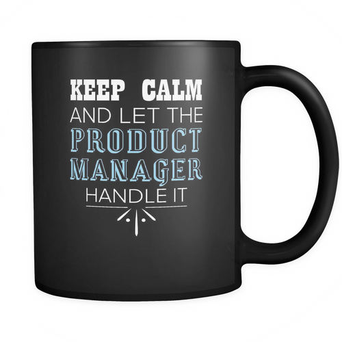 Product Manager 11 oz. Mug. Product Manager funny gift idea.