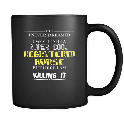 Registered Nurse 11 oz. Mug. Registered Nurse funny gift idea.