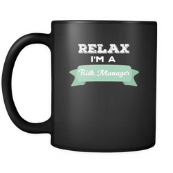 Risk Manager 11 oz. Mug. Risk Manager funny gift idea.