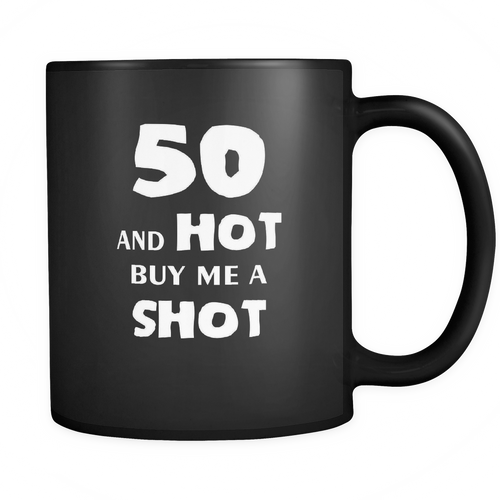 Fifty 11 oz. Mug. Fifty funny gift idea.