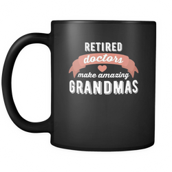Retired Doctors 11 oz. Mug. Retired Doctors funny gift idea.