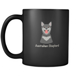 Australian Shepherd 11 oz. Mug. Australian Shepherd funny gift idea.