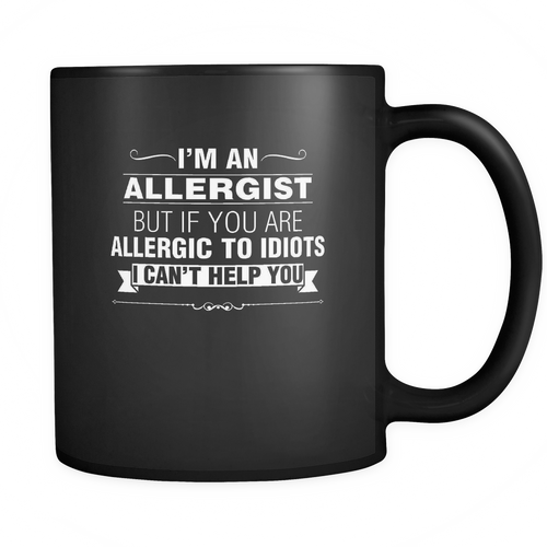 Allergist 11 oz. Mug. Allergist funny gift idea.