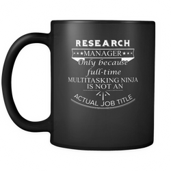 Research Manager 11 oz. Mug. Research Manager funny gift idea.